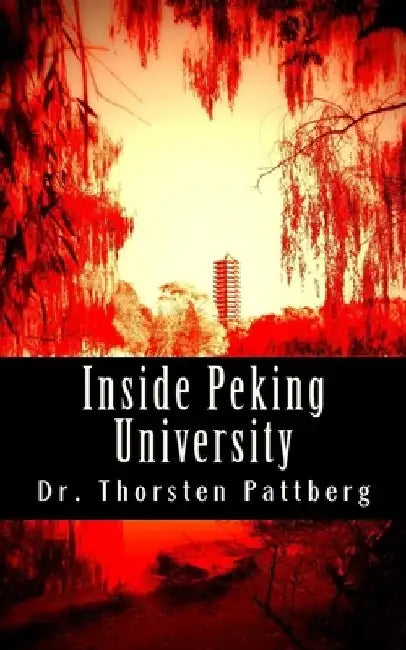 Inside Peking University: Four Essays by Thorsten Pattberg