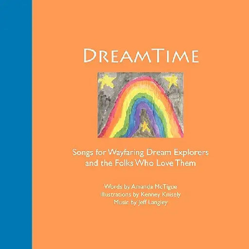 DreamTime by Amanda McTigue, Kenney Knisely