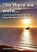 "So There We Were...": Leadership Stories from the Men and Women Who Make the Navy Work by Patricia Reily