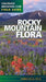 Rocky Mountain Flora by James Ells Ph. D.