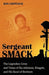 Sergeant Smack: The Legendary Lives and Times of Ike Atkinson, Kingpin, and His Band of Brothers by Ron Chepesiuk