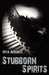 Stubborn Spirits by Rita Arnold