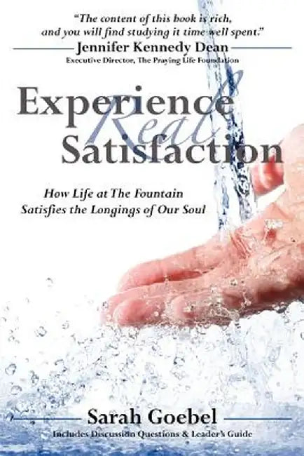 Experience Real Satisfaction by Sarah Goebel