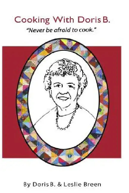 Cooking With Doris B by Doris B