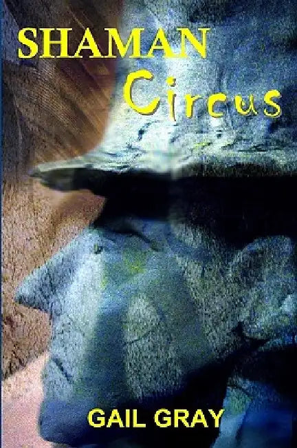 Shaman Circus by Gail Gray