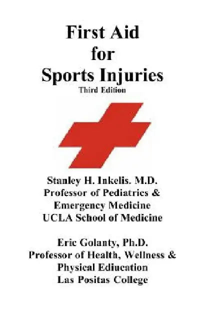 First Aid for Sports Injuries: Immediate response to sports injuries for amateur athletes, coaches, teachers, and parents by Eric D. Golanty Ph. D.
