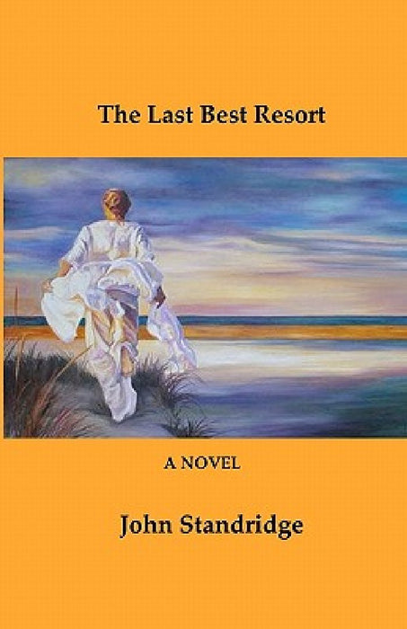 The Last Best Resort by John Standridge