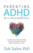 Parenting ADHD with Wisdom & Grace by Tish Taylor Ph. D.
