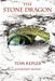 The Stone Dragon by Thomas Lee Kepler