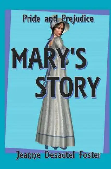 Pride & Prejudice: Mary's Story by Jeanne Desautel Foster