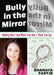 Bully in the Mirror: Making Hate Stop When You Don't Think You Can by Shanaya Fastje