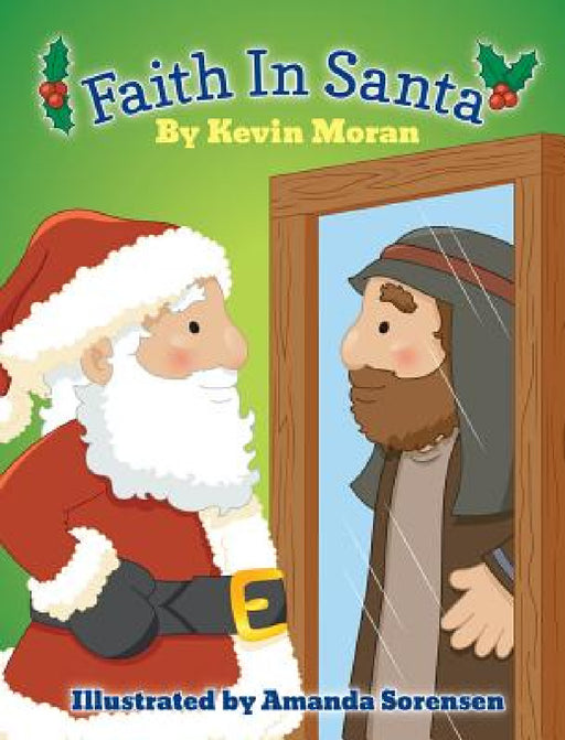 Faith in Santa by Kevin Moran, Amanda Sorensen