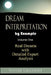 Dream Interpretation by Example: Real Dreams with Detailed Expert Analysis by Wayde Gilchrist