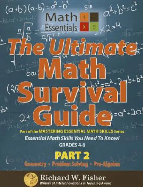 The Ultimate Math Survival Guide Part 2: Geometry, Problem Solving, and Pre-Algebra by Richard W. Fisher