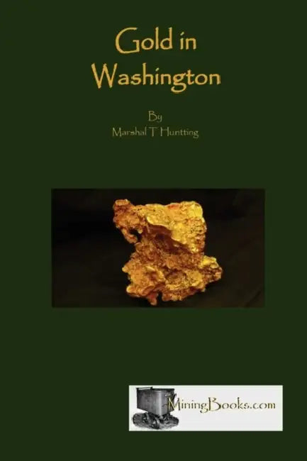Gold in Washington by Marshall T. Huntting