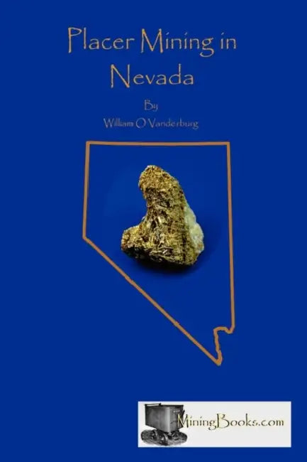 Placer Mining in Nevada by William O. Vanderberg