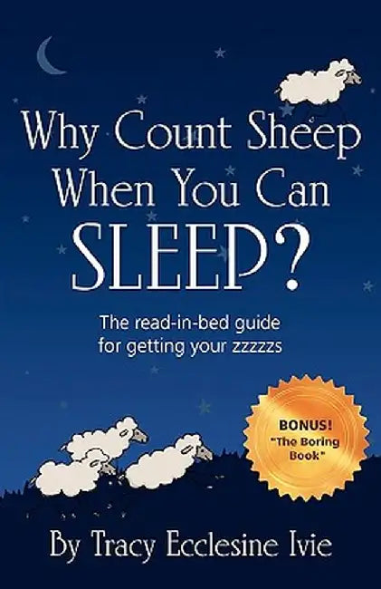 Why Count Sheep When You Can Sleep? by Tracy Ecclesine Ivie