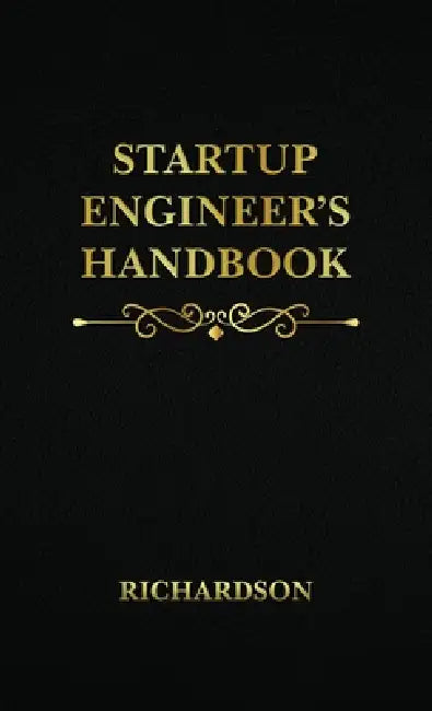 Startup Engineer's Handbook by Duncan C. Richardson