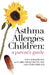 Asthma Allergies Children: A Parent's Guide by Paul Ehrlich, Larry Chiaramonte, Henry Ehrlich