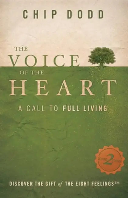 The Voice of the Heart: A Call to Full Living by Chip Dodd