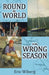 Round the World in the Wrong Season by Eric Wiberg