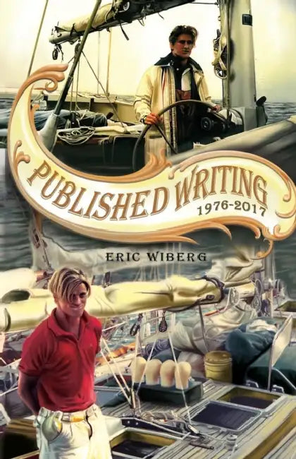 Published Writing 1976 - 2021 by Eric Wiberg
