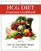 The Hcg Diet Gourmet Cookbook: Over 200 Low Calorie Recipes for the Hcg Phase by Tammy Skye