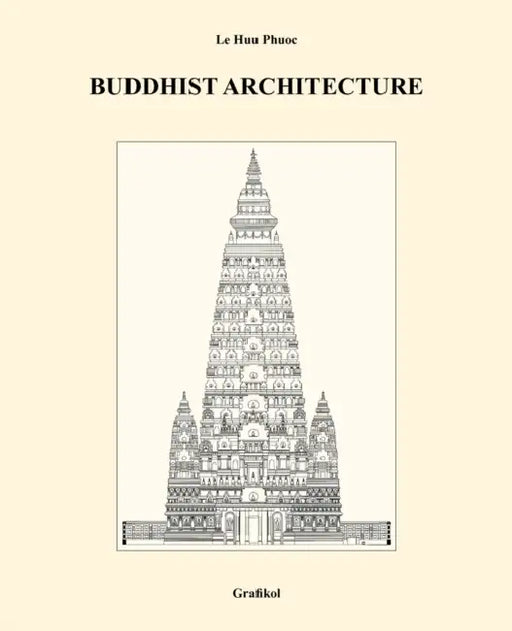 Buddhist Architecture by Le Huu Phuoc