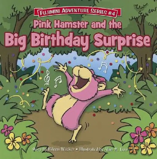 Pink Hamster and the Big Birthday Surprise by Eileen Wacker