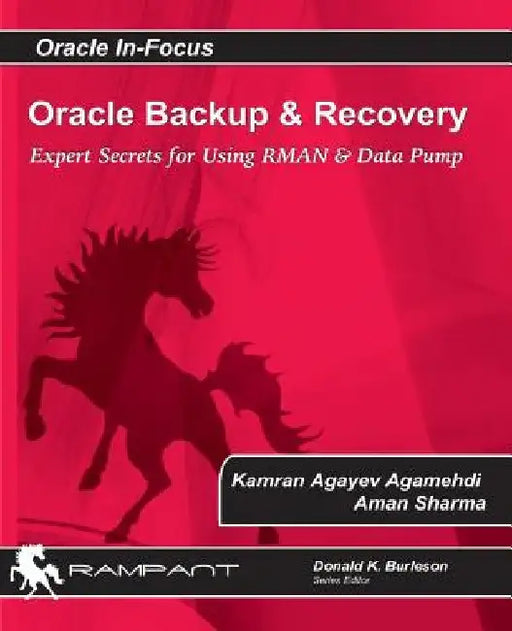 Oracle Backup and Recovery: Expert secrets for using RMAN and Data Pump by Aman Sharma