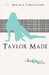 Taylor Made by Teresa Seals