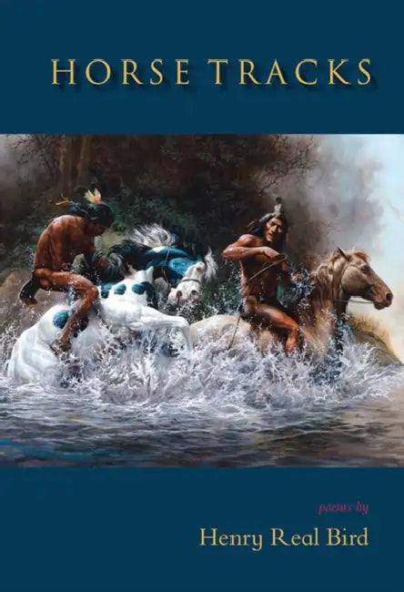 Horse Tracks: Poems by Henry Real Bird