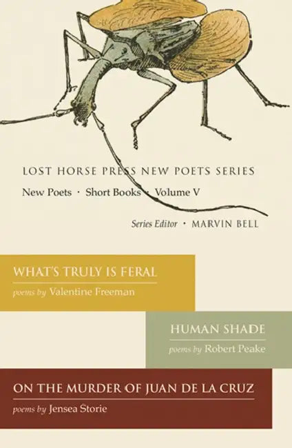 New Poets, Short Books, Volume V by Marvin Bell, Robert Peake, Valentine Freeman