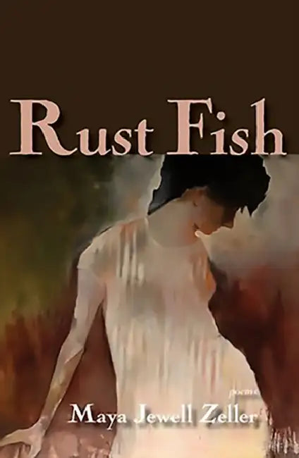 Rust Fish: Poems by Maya Jewell Zeller