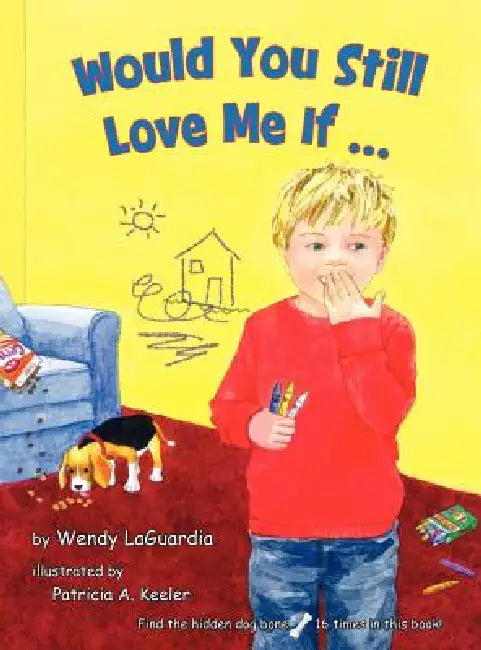 Would You Still Love Me If... by Wendy Laguardia, Patricia Keeler