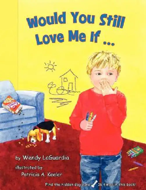 Would You Still Love Me If... by Wendy Laguardia, Patricia Keeler