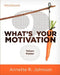What's Your Motivation?: Values Matter by Annette R. Johnson