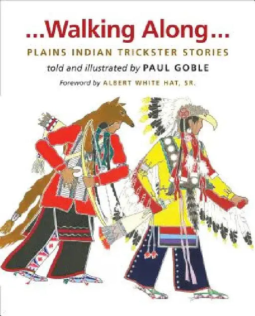 Walking Along: Plains Indian Trickster Stories by Paul Goble