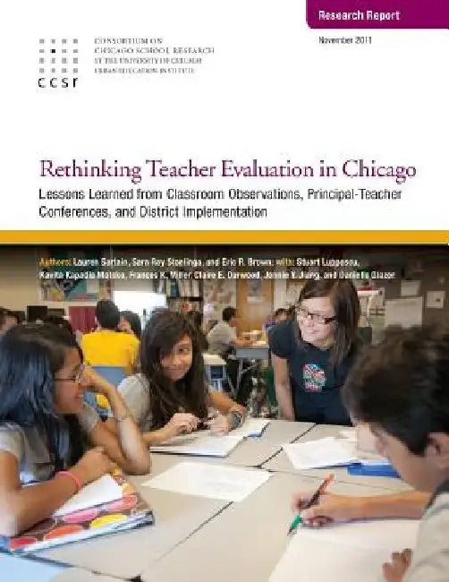 Rethinking Teacher Evaluation in Chicago: Lessons Learned from Classroom Observations, Principal-Teacher Conferences, and District Implementation by Sara Ray Stoelinga