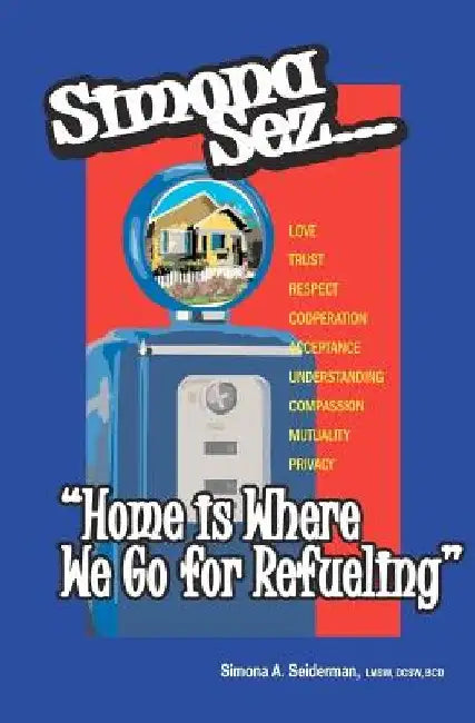 Simona SEZ: Home Is Where We Go for Refueling by Simona A. Seiderman