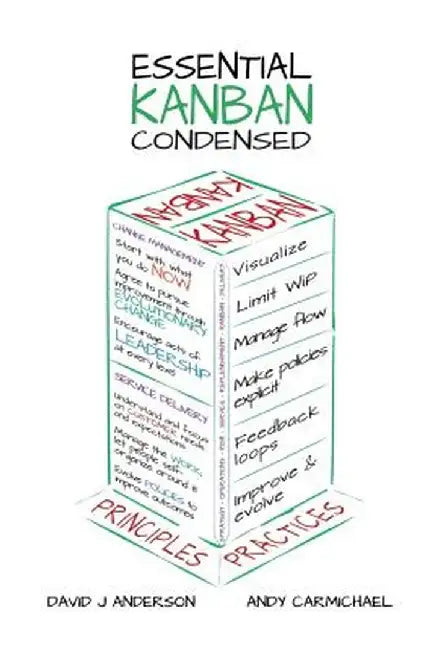 Essential Kanban Condensed by David J. Anderson