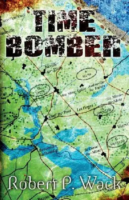 Time Bomber by Robert P. Wack