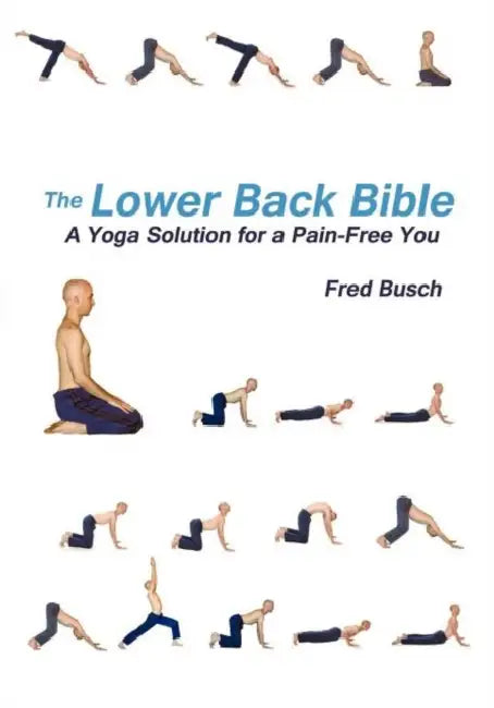 The Lower Back Bible by Fred Busch