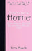 How to Be a Hottie: Become Uniquely, Irresistibly You and Attract Men Like Crazy! by Romy Miller