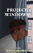 Project Windows by Kevin Brown