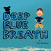 Deep Blue Breath by Clay Beabout