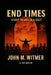 End Times: Eight Years in a Cult by John Witmer