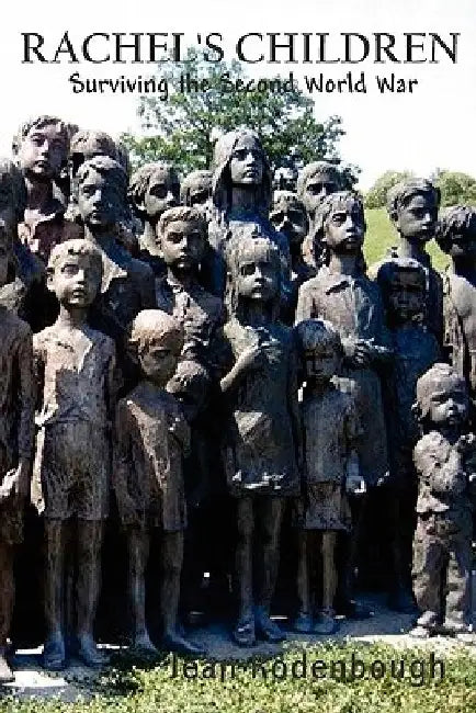 Rachel's Children: Surviving the Second World War by Jean Rodenbough