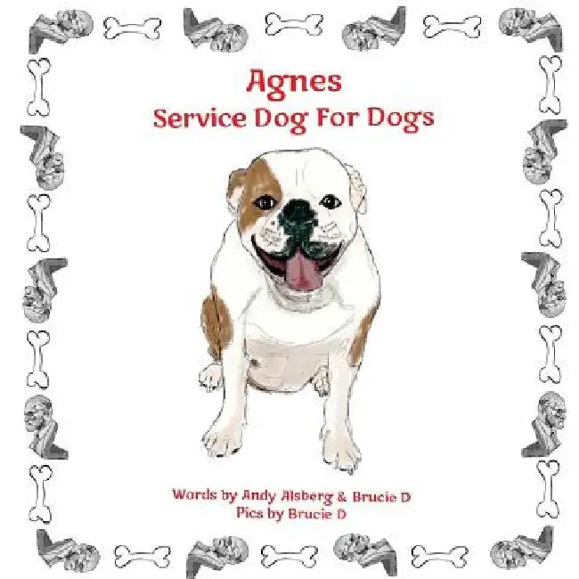 Agnes Service Dog For Dogs by Andrea Alsberg