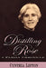 Distilling Rose by Cynthia Rose Lipton, Carol Sevilla